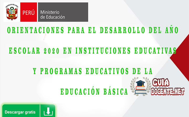 Orientaciones para el desarrollo del Año escolar 2020 en Instituciones Educativas y Programas Educativos de la Educación Básica