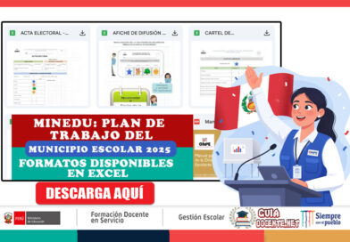 Descarga el Plan de Trabajo del Municipio Escolar 2025 del Minedu con todos los formatos en Excel