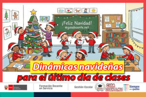Dinámicas navideñas para el último día de clases: 17 ideas creativas y divertidas para cerrar el año con alegría
