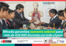 Aumento de Sueldo Docente: Minedu confirma pago del Segundo Tramo y Nueva Escala Magisterial